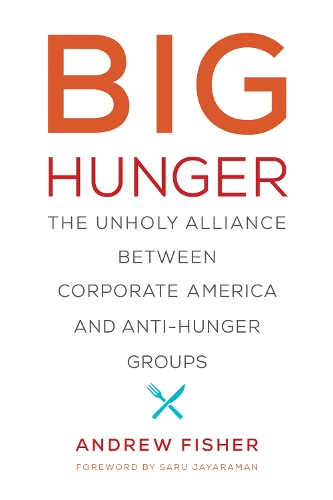 Бумажная книга «Big Hunger: The Unholy Alliance between Corporate America and Anti-Hunger Groups», автор Эндрю Фишер - фото №1
