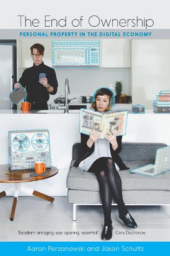 Бумажная книга «The End of Ownership: Personal Property in the Digital Economy», авторов Аарон Перзановски, Джейсон Шульц - фото №1