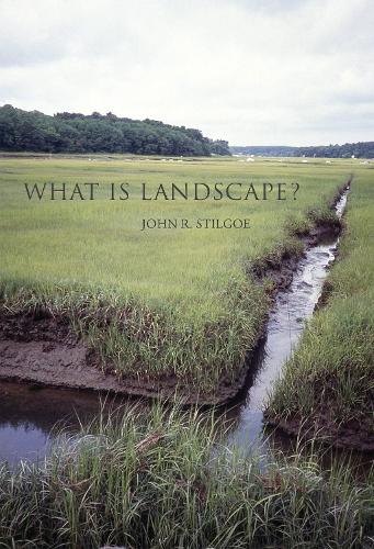 Бумажная книга «What Is Landscape?», автор Джон Р. Стилго - фото №1