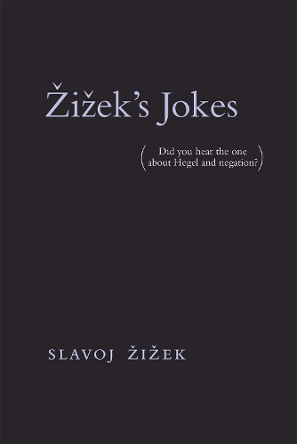 Бумажная книга «Žižek's Jokes: (Did you hear the one about Hegel and negation?)» - фото №1