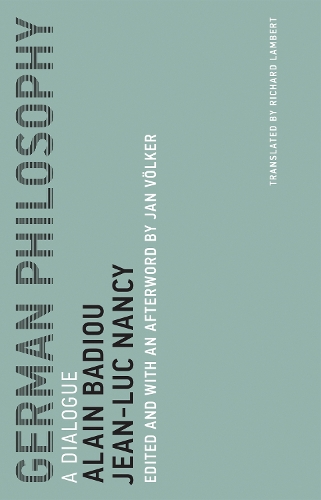 Бумажная книга «German Philosophy: A Dialogue», авторов Ален Бадью, Жан-Люк Нанси - фото №1