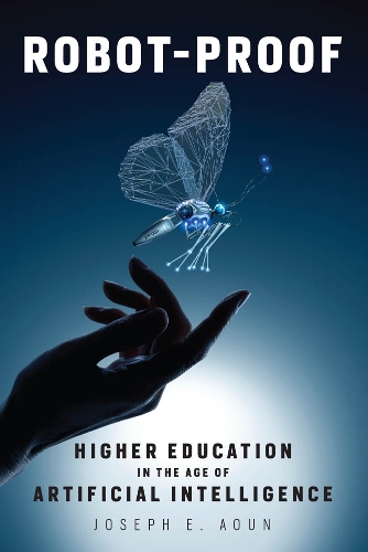 Паперова книга «Robot-Proof: Higher Education in the Age of Artificial Intelligence», автор Джозеф Е. Аун - фото №1