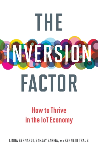 Паперова книга «The Inversion Factor: How to Thrive in the IoT Economy», авторів Кеннет Трауб, Лінда Бернарді, Санджай Сарма - фото №1