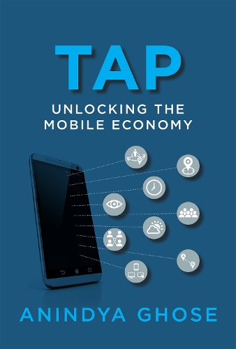 Бумажная книга «Tap: Unlocking the Mobile Economy», автор Аниндья Гхосе - фото №1