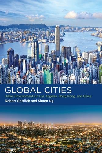 Бумажная книга «Global Cities: Urban Environments in Los Angeles, Hong Kong, and China», авторов Роберт Готлиб, Саймон Нг - фото №1