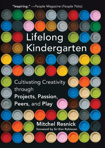 Паперова книга «Lifelong Kindergarten: Cultivating Creativity through Projects, Passion, Peers, and Play», автор Мітчел Резнік - фото №1