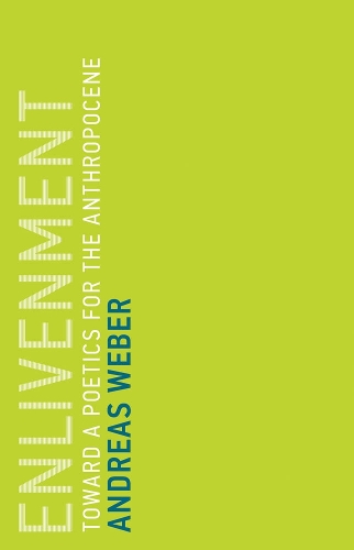 Бумажная книга «Enlivenment: Toward a Poetics for the Anthropocene», автор Андреас Вебер - фото №1