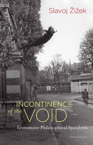 Бумажная книга «Incontinence of the Void: Economico-Philosophical Spandrels», автор Славой Жижек - фото №1