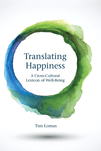 Бумажная книга «Translating Happiness: A Cross-Cultural Lexicon of Well-Being», автор Тим Ломас - фото №1