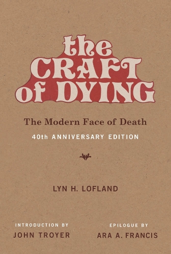 Бумажная книга «The Craft of Dying: The Modern Face of Death», автор Лин Х. Лофланд - фото №1
