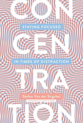 Паперова книга «Concentration: Staying Focused in Times of Distraction», автор Стефан Ван дер Стігхель - фото №1