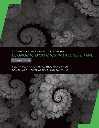 Бумажная книга «Student Solutions Manual to Accompany Economic Dynamics in Discrete Time», авторов Донглинг Су, Фань Жуо, Цзяньцзюнь Мяо, Юэ Цзян, Чжитэн Зэнг, Чжоусянь Шэнь - фото №1