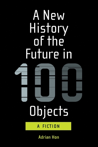 Бумажная книга «A New History of the Future in 100 Objects», автор Адриан Хон - фото №1