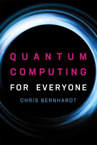Бумажная книга «Quantum Computing for Everyone», автор Крис Бернхардт - фото №1