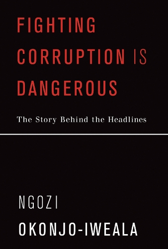 Бумажная книга «Fighting Corruption Is Dangerous», автор Нгози Оконджо-Ивеала - фото №1