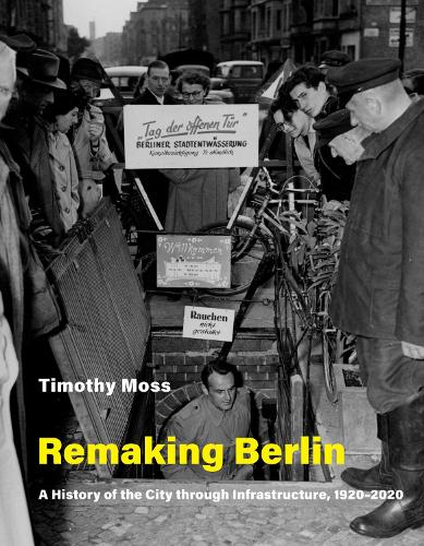 Бумажная книга «Remaking Berlin», автор Тимоти Мосс - фото №1