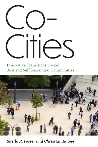 Паперова книга «Co-Cities: Innovative Transitions Toward Just and Self-Sustaining Communities», автор Шейла Р. Фостер - фото №1