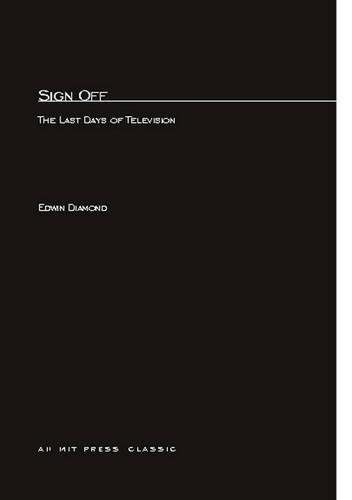 Бумажная книга «Sign Off: The Last Days of Television», автор Эдвин Даймонд - фото №1