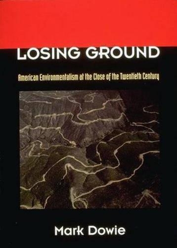 Бумажная книга «Losing Ground: American Environmentalism at the Close of the Twentieth Century», автор Марк Дауи - фото №1