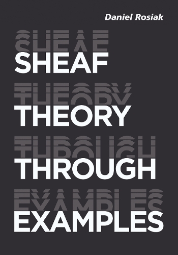 Бумажная книга «Sheaf Theory through Examples: A User's Guide», автор Дэниел Росяк - фото №1