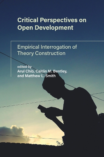 Паперова книга «Critical Perspectives on Open Development: Empirical Interrogation of Theory», авторів Арул Чіб, Метью Л. Сміт - фото №1