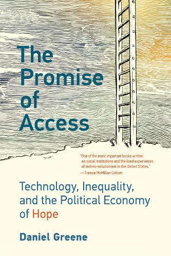 Бумажная книга «The Promise of Access: Technology, Inequality, and the Political Economy of Hope », автор Дэниел Грин - фото №1