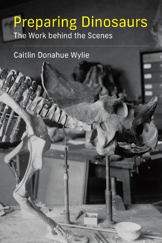 Бумажная книга «Preparing Dinosaurs: The Work behind the Scenes», автор Кейтлин Донахью Уайли - фото №1