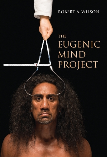 Паперова книга «The Eugenic Mind Project», автор Роберт А. Вілсон - фото №1