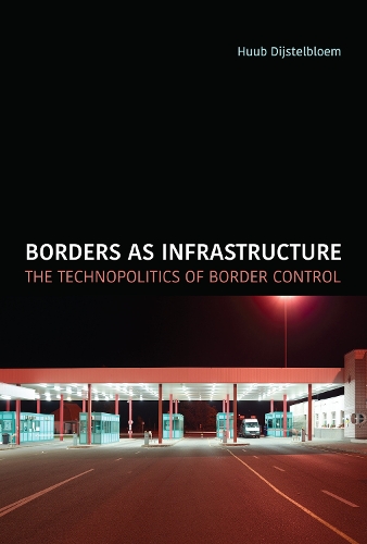 Паперова книга «Borders as Infrastructure: The Technopolitics of Border Control», автор Хуб Дійстелблум - фото №1