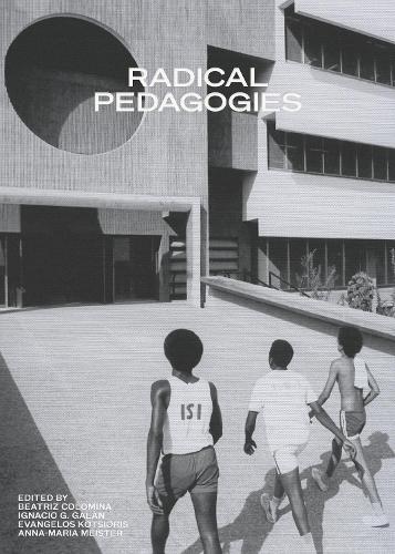 Бумажная книга «Radical Pedagogies», автор Беатрис Коломина - фото №1