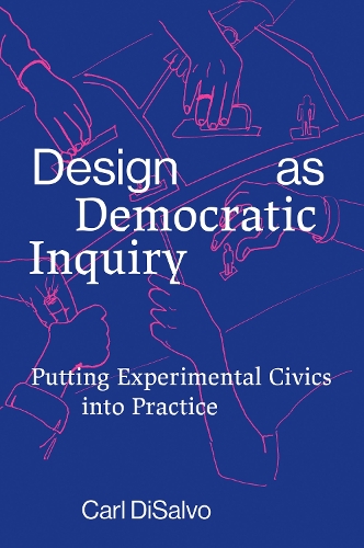 Бумажная книга «Design as Democratic Inquiry», автор Карл Ди Сальво - фото №1