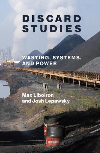 Бумажная книга «Discard Studies: Wasting, Systems, and Power», авторов Джош Лепавски, Макс Либойрон - фото №1