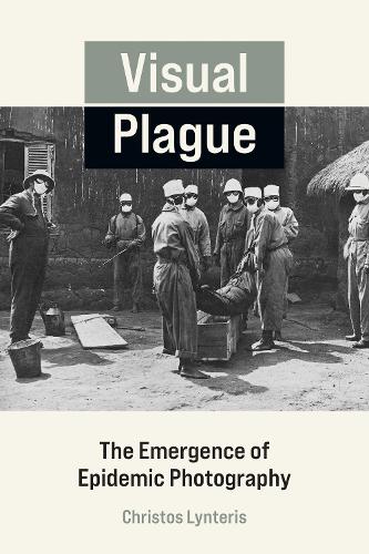Бумажная книга «Visual Plague: The Emergence of Epidemic Photography», автор Христос Линтерис - фото №1