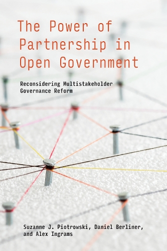 Паперова книга «The Power of Partnership in Open Government: Reconsidering Multistakeholder Governance Reform», автор Даніель Берлінер - фото №1
