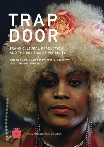 Бумажная книга «Trap Door: Trans Cultural Production and the Politics of Visibility », авторов Эрик А. Стэнли, Рейна Госсетт - фото №1