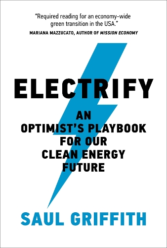 Паперова книга «Electrify: An Optimist’s Playbook for Our Clean Energy Future », автор Сол Гріффіт - фото №1