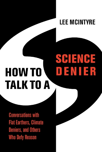 Паперова книга «How to Talk to a Science Denier: Conversations with Flat Earthers, Climate Deniers, and Others Who Defy Reason», автор Лі Макінтайр - фото №1