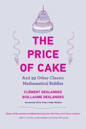 Бумажная книга «The Price of Cake: And 99 Other Classic Mathematical Riddles», авторов Клеман Десланд, Гийом Десланд - фото №1