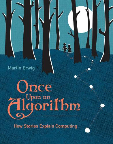 [object Object] «Once Upon an Algorithm: How Stories Explain Computing », автор Мартин Эрвиг - фото №1