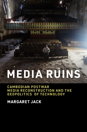 Бумажная книга «Media Ruins: Cambodian Postwar Media Reconstruction and the Geopolitics of Technology», автор Маргарет Джек - фото №1