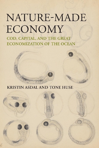 Бумажная книга «Nature-Made Economy: Cod, Capital, and the Great Economization of the Ocean», авторов Кристин Асдаль, Тоне Хусэ - фото №1