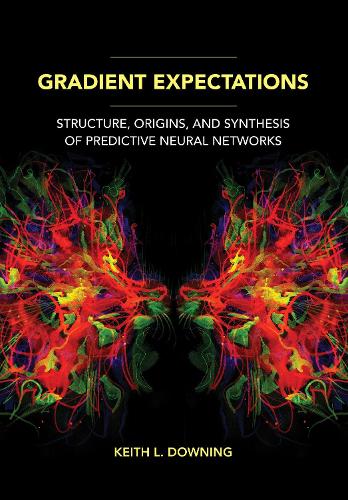 [object Object] «Gradient Expectations: Structure, Origins, and Synthesis of Predictive Neural Networks», автор Кит Л. Даунинг - фото №1