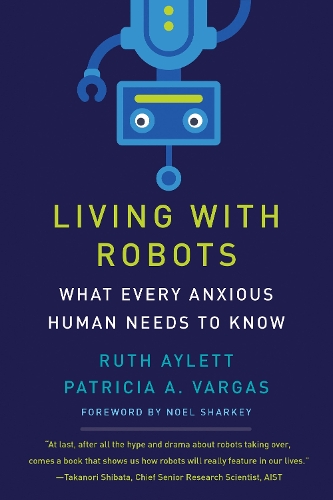 Бумажная книга «Living with Robots: What Every Anxious Human Needs to Know», авторов Патриция Варгас, Рут Эйлетт - фото №1