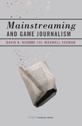 Бумажная книга «Mainstreaming and Game Journalism», автор Дэвид Б. Ниборг - фото №1