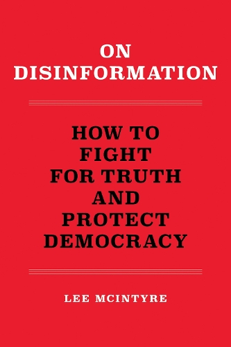 Бумажная книга «On Disinformation: How to Fight for Truth and Protect Democracy», автор Ли Макинтайр - фото №1