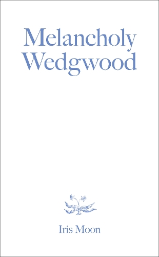 Паперова книга «Melancholy Wedgwood», автор Айріс Мун - фото №1