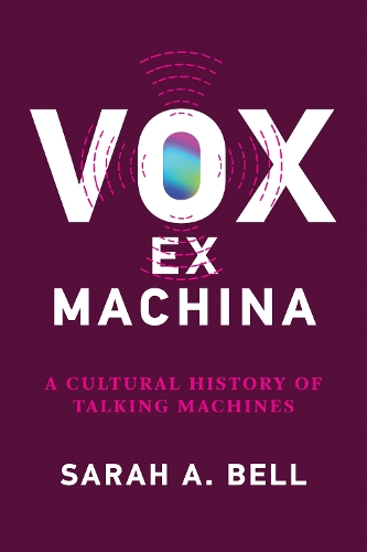 Бумажная книга «Vox ex Machina: A Cultural History of Talking Machines», автор Сара А. Белл - фото №1