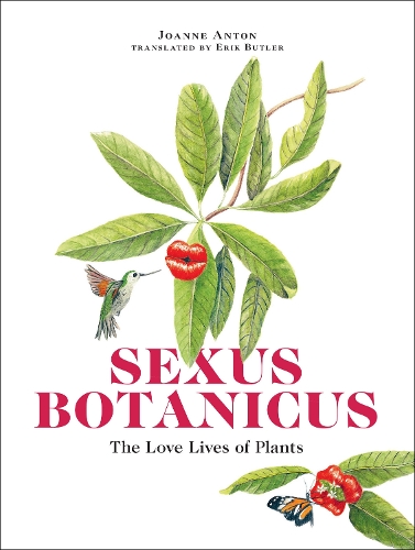 Бумажная книга «Sexus Botanicus: The Love Lives of Plants», авторов Эрик Батлер, Джоанн Антон - фото №1