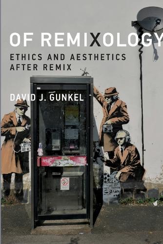 Бумажная книга «Of Remixology: Ethics and Aesthetics after Remix», автор Дэвид Дж. Гункель - фото №1