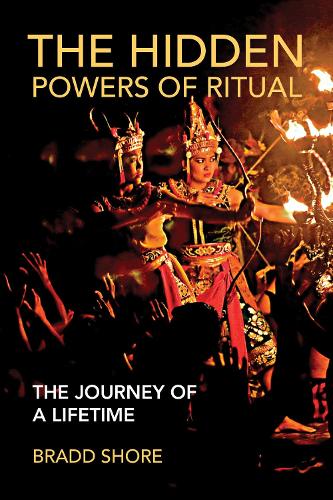 Бумажная книга «The Hidden Powers of Ritual: The Journey of a Lifetime», автор Брэдд Шор - фото №1